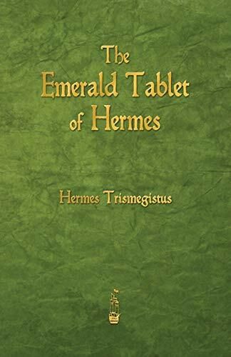 The Emerald Tablet of Hermes - Author: Hermes Trismegistus